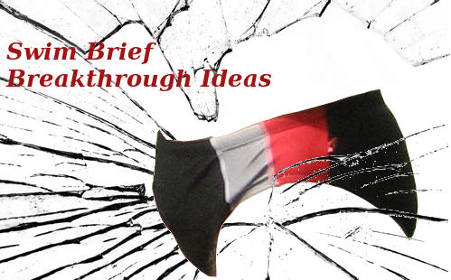 Swim Brief Breakthrough Ideas