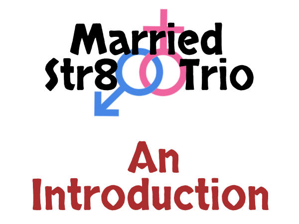 Married Str8 Trio - An Introduction