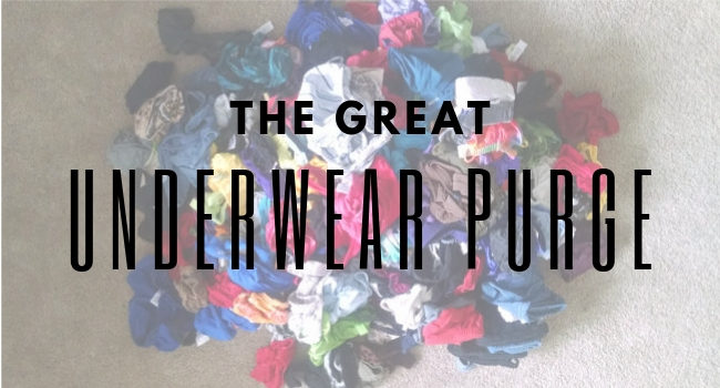 The Great Underwear Purge