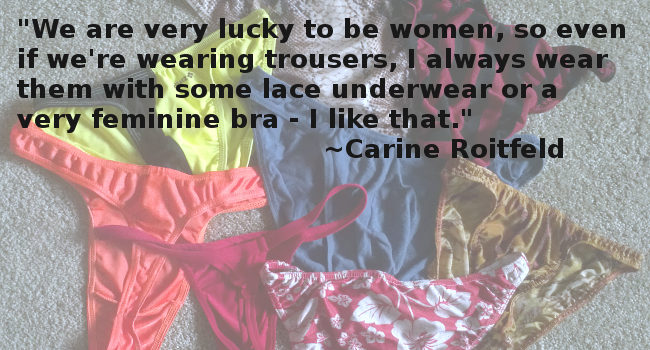 Carine Roitfeld underwear quote
