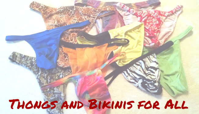 Thongs and Bikinis for All
