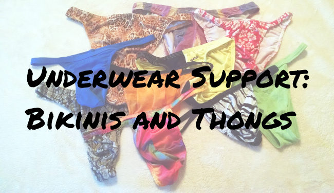 Underwear Support: Bikinis and Thongs