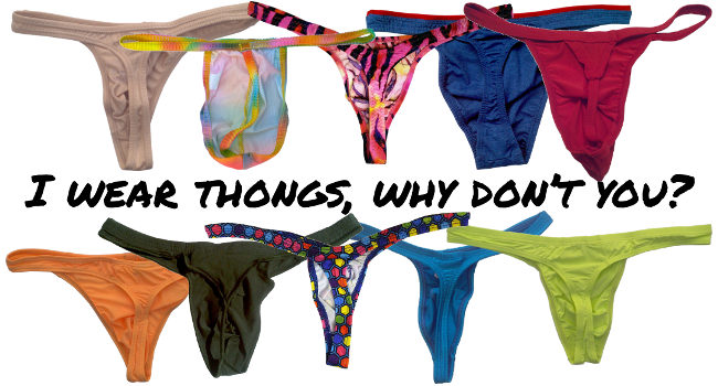 I wear thongs, why don't you? - The Bottom Drawer