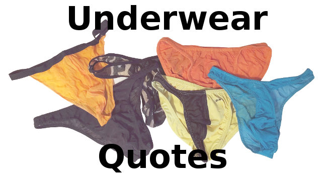Underwear Quotes to Ponder