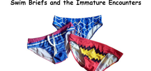 Swim Briefs and the Immature Encounters