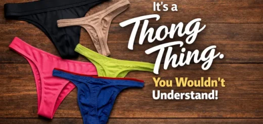 It's a Thong Thong. You Wouldn't Understand!