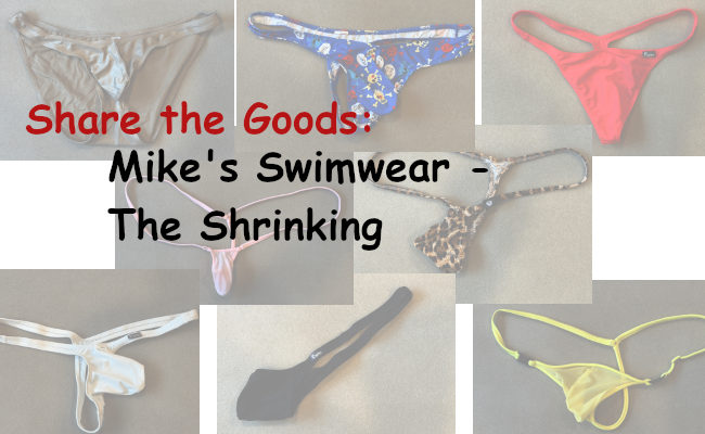 Share the Goods: Mike's Shrinking Swimwear